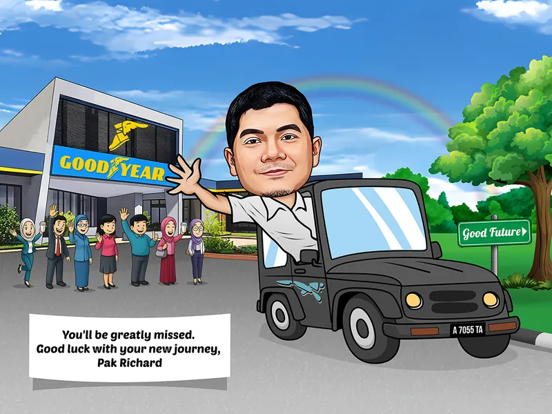 Karikatur seorang pria bernama Pak Richard sedang mengendarai mobil sambil melambaikan tangan kepada rekan-rekan kerjanya di depan gedung Goodyear. Beberapa rekan kerja berdiri sambil melambaikan tangan, dengan latar pepohonan hijau, pelangi, langit biru, dan papan petunjuk bertuliskan Good Future. Di bagian bawah terdapat pesan You'll be greatly missed. Good luck with your new journey, Pak Richard.